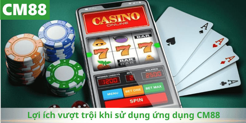 Lợi ích vượt trội khi sử dụng ứng dụng CM88