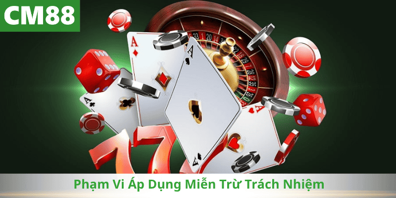 Phạm Vi Áp Dụng Miễn Trừ Trách Nhiệm